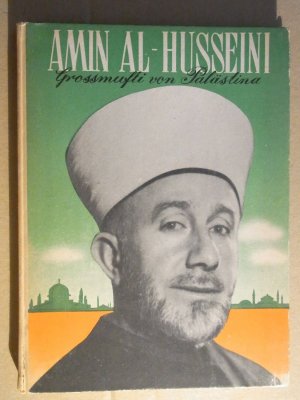 AMIN AL- HUSSEINI. Grossmufti von Palästina.