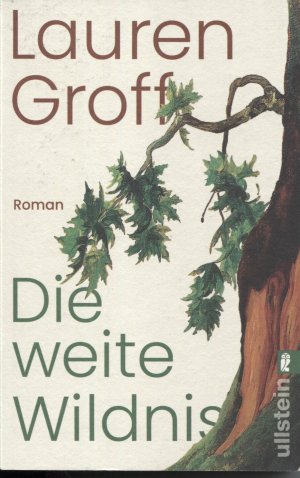 gebrauchtes Buch – Lauren Groff – Die weite Wildnis – Roman | New York Times Bestseller und Lieblingsbuch von Barack Obama 2023 | »Ein hinreißender Roman.« Die Zeit