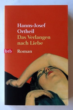 gebrauchtes Buch – Hanns-Josef Ortheil – Das Verlangen nach Liebe
