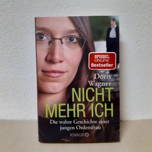 gebrauchtes Buch – Doris Wagner – Nicht mehr ich – Die wahre Geschichte einer jungen Ordensfrau