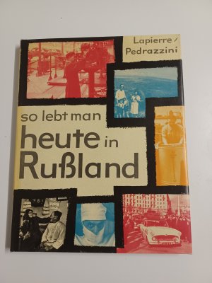 So lebt man heute in Rußland. Übersetzung aus dem Französischen v. René Ramon. Mit 116 Fotographien, davon 7 Farbtafeln