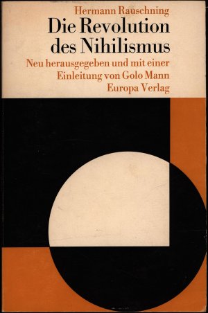 Die Revolution des Nihilismus., Neu herausgegeben und mit einer Einleitung von Golo Mann.