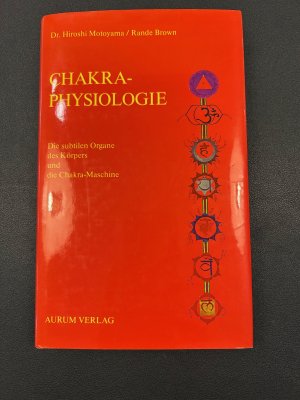 Chakraphysiologie die subtilen Organe des Körpers und die Chakra-Maschine ; über die nicht-physischen Grundlagen des Geistes und seine Heilwirkung auf […]