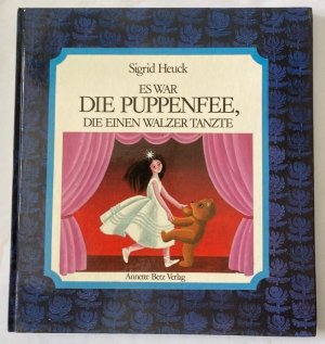 Es war die Puppenfee, die einen Walzer tanzte