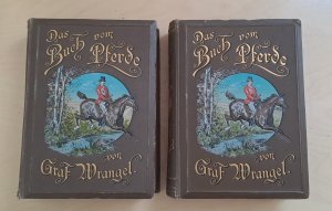 Das Buch vom Pferde - Ein Handbuch für jeden Besitzer und Liebhaber von Pferden - Dritte vermehrte und verbesserte Auflage. 2 Bände