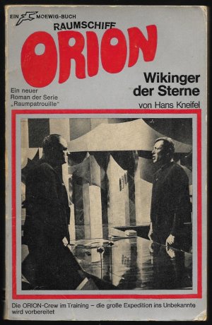 Wikinger der Sterne - Raumschiff Orion; Band 34 der Serie "Raumpatrouille". Zukunftsroman