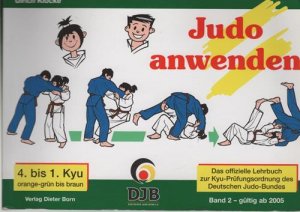 gebrauchtes Buch – Ulrich Klocke – Judo anwenden 4. bis 1. Kyu orangen-grün bis braun., Offizielles Lehrbuch des Deutschen Judo-Bundes e. V. (DJB) zur Prüfungsordnung für Kyu-Grade (ab 1. August 2005).