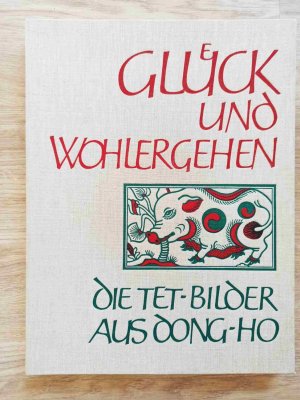 Glück und Wohlergehen. Die Tet-Bilder aus Dong-Ho. Zehn Originalholzschnitte.
