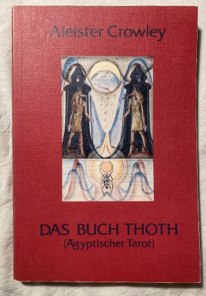 Das Buch Thoth - eine kurze Abhandlung über den Tarot der Ägypter - Equinox Band III Nr. V