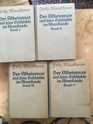 Der Atheismus und seine Geschichte im Abendlande. - 4 Bände. - [ Original-Ausgabe 1922 - 1923 ]