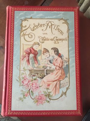 Töchter-Album. Unterhaltungen im häuislichen Kreise zur Bildung des Verstandes und Gemütes der heranwachsenden weiblichen Jugend. 44. Band = Neue Folge […]