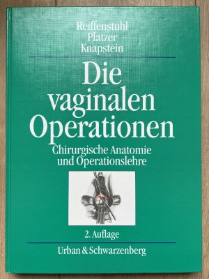 Die vaginalen Operationen – Chirurgische Anatomie und Operationslehre