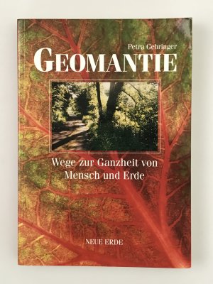 Geomantie – Wege zur Ganzheit von Mensch und Erde