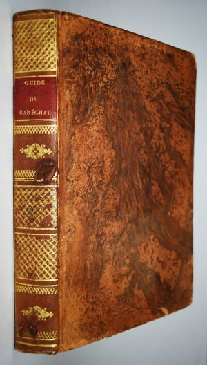 Guide du maréchal., Ouvrage contenant une connoissance exacte du cheval, et la manière de distinguer et de guérir ses maladies. Ensemble, un traité de […]