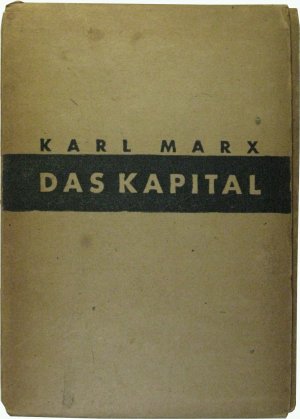 Das Kapital. Kritik der Politischen Ökonomie. Erster Band: Der Produktionsprozess des Kapitals. Zweiter Band: Der Zirkulationsprozess des Kapitals Dritter […]