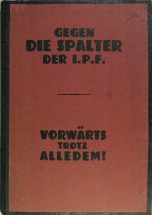 Protokoll. IV. Kongreß der Internationale Proletarische Freidenker (I.P.F.) - Sitz Wien - in Bodenbach a. d. Elbe, CSR (Volkshaus, Teplitzerstraße) 15 […]