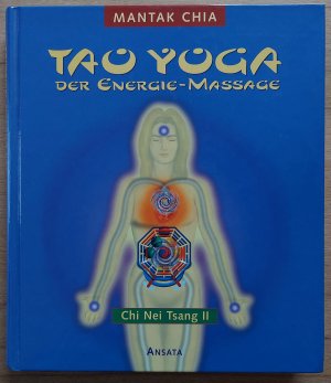 Tao-Yoga der Energie-Massage : Chi Nei Tsang II