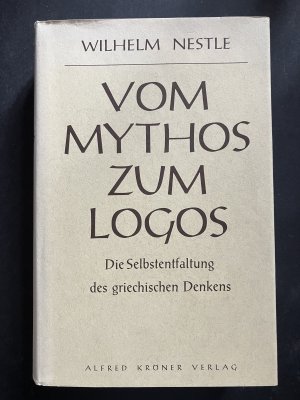 Vom Mythos zum Logos. Die Selbstentfaltung des griechischen Denkens von Homer bis auf die Sophistik des Sokrates.