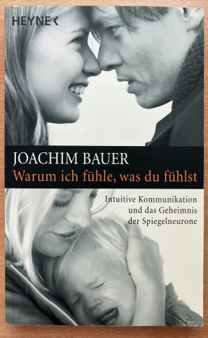 Warum ich fühle, was du fühlst - intuitive Kommunikation und das Geheimnis der Spiegelneurone