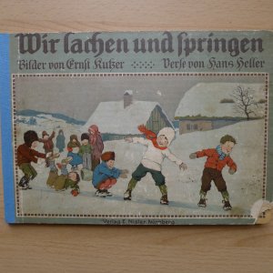 Wir lachen und springen, Verse,, Mit Bildern von Ernst Kutzer