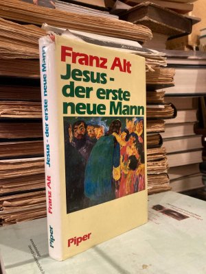 Jesus - der erste neue Mann. Mit einer Signatur vom Verfasser.