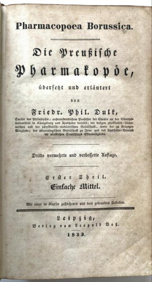 Pharmacopoea Borussica. Die Preußische Pharmacopöe. Erster Theil: Einfache Mittel. Mit 1 gefalt. Tafel und 4 gefalt. Tabellen.
