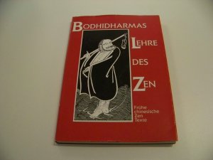 Bodhidharmas Lehre des Zen Frühe chinesische Zen Texte TOP!!!