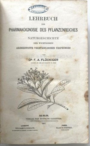 Lehrbuch der Pharmakognosie des Pflanzenreiches. Naturgeschichte der wichtigsten Arzneistoffe vegetabilischen Ursprunges.