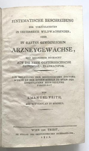 Systematische Beschreibung der vorzüglichsten in Oesterreich wildwachsenden, oder in Gärten gewöhnlichen Arzneygewächse, mit besonderer Rücksicht auf […]