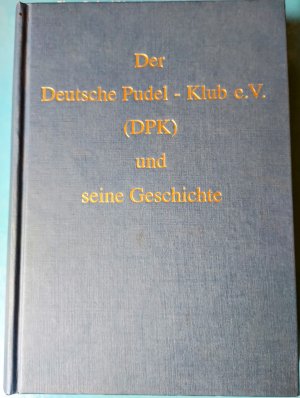 Der Deutsche Pudel- Klub e. V. (DKP) und seine Geschichte