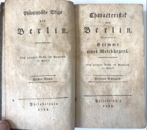 Charakteristik von Berlin. Stimme eines Kosmopoliten in der Wüsten (Bd. 1 u. 2) sowie ... Stimme eines Weltbürgers (Bd. 3).