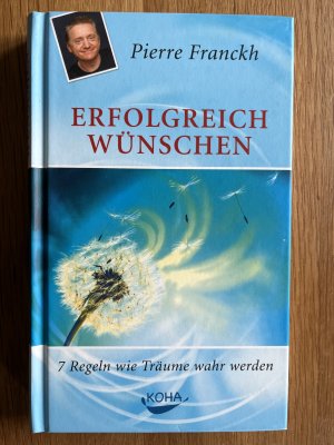 Erfolgreich wünschen – 7 Regeln wie Träume wahr werden