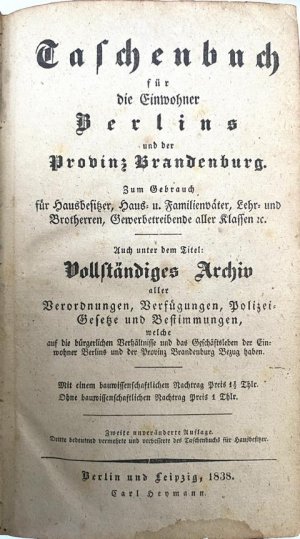Taschenbuch für die Einwohner Berlins und der Provinz Brandenburg. Zum Gebrauch für Hausbesitzer, Haus- und Familienväter, Lehr- und Brotherren, Gewerbebtreibende […]