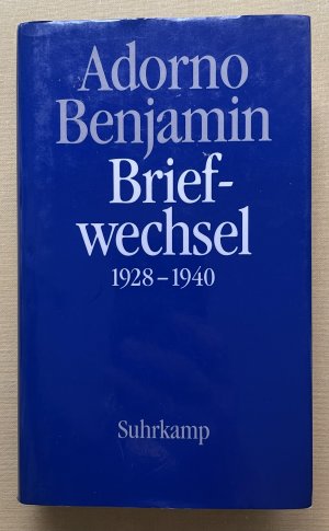Adorno Benjamin Briefwechsel 1928 - 1940., Mit vier Briefen von Siegfried Kracauer an Walter Benjamin. Herausgegeben vom Theodor W. Adorno Archiv.