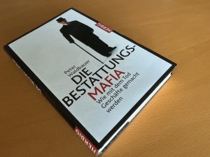 Bildtext: Die Bestattungs-Mafia. Wie mit dem Tod Geschäfte gemacht werden von Peter Waldbauer