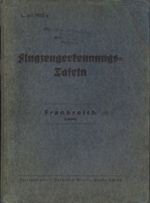 Flugzeugerkennungs-Tafeln: Frankreich - L.Dv. 902 a (Neudruck September 1939)
