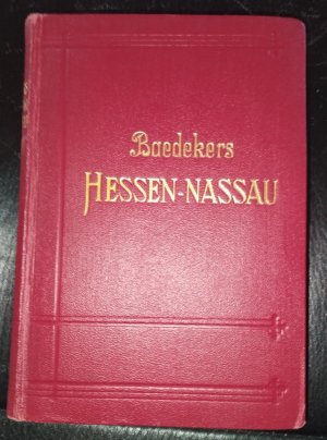 Hessen-Nassau. Oberhessen. Der Rhein von Mainz bis Coblenz. Handbuch für Reisende.