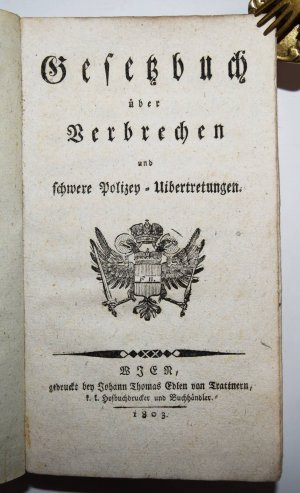 Gesetzbuch über Verbrechen und schwere Polizey- Uibertretungen.