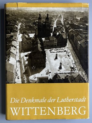 Die Denkmale der Lutherstadt Wittenberg