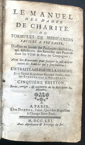 Manuel des Dames de Charité ou formules de Médicaments Faciles à préparer, dressés en faveur des personnes charitables, qui distribuent des remèdes aux […]
