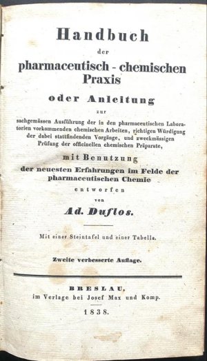 Handbuch der pharmaceutisch-chemischen Praxis., Oder Anleitung zur sachgemässen Ausführung der in den pharmaceutischen Laboratorien vorkommenden chemischen […]