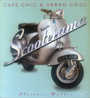 Bildtext: Scooterama: Cafe Chic and Urban Cool von Walker, Alistair