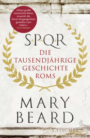 gebrauchtes Buch – Beard, Mary und Ulrike Bischoff – SPQR: Die tausendjährige Geschichte Roms Die tausendjährige Geschichte Roms