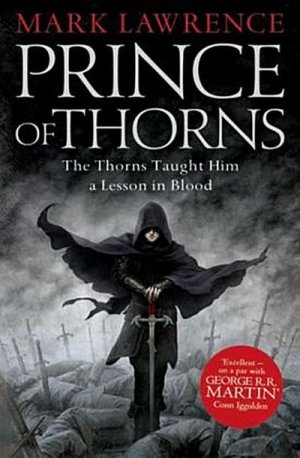 neues Buch – Mark Lawrence – Broken Empire 1. Prince of Thorns