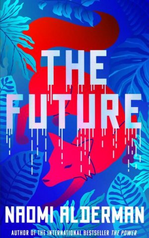 neues Buch – Naomi Alderman – The Future