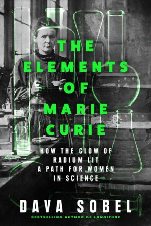 neues Buch – Dava Sobel – The Elements of Marie Curie