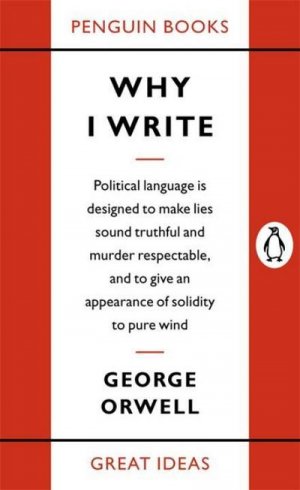 neues Buch – George Orwell – Why I Write