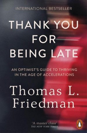 neues Buch – Thomas L. Friedman – Thank You for Being Late