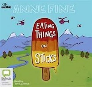 neues Hörbuch – Anne Fine – Eating Things on Sticks