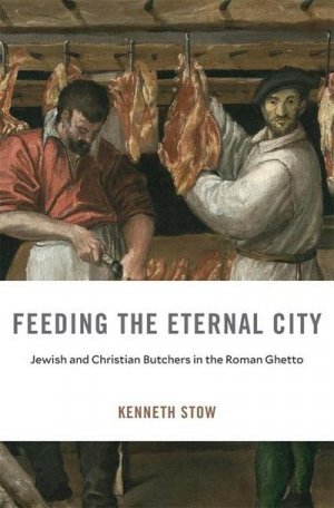 neues Buch – Kenneth Stow – Feeding the Eternal City